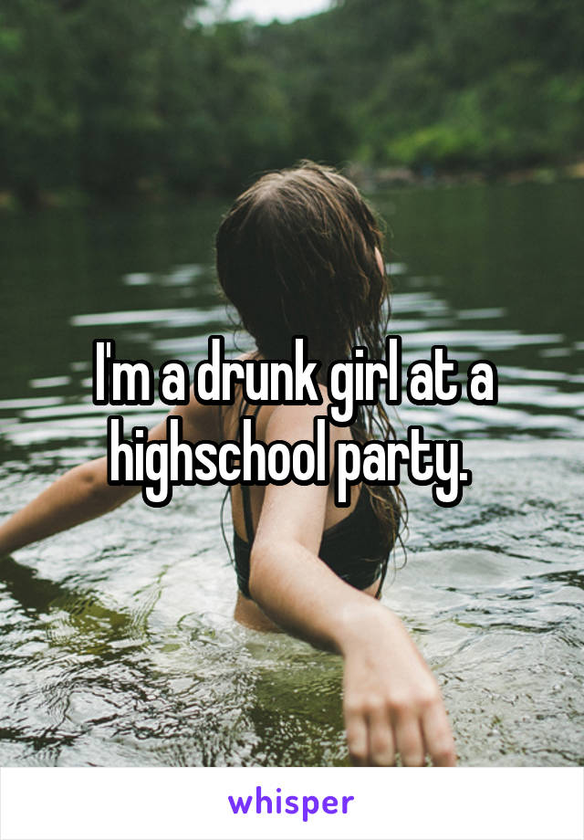 Real Drunk High School Girls